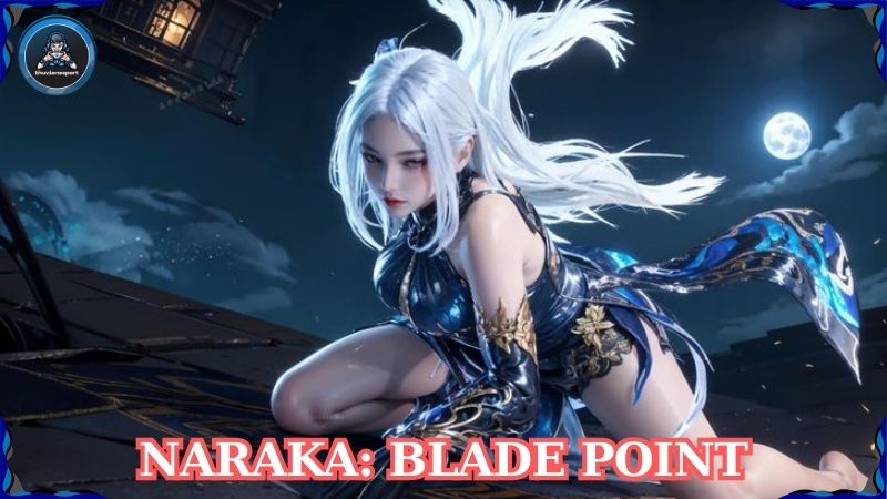 Naraka: Blade Point – Khám phá đấu trường sinh tồn đỉnh cao