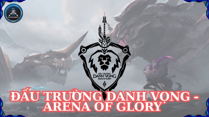 Đấu trường danh vọng - Arena of Glory (AOG)