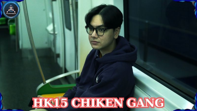 HK15 Chicken Gang