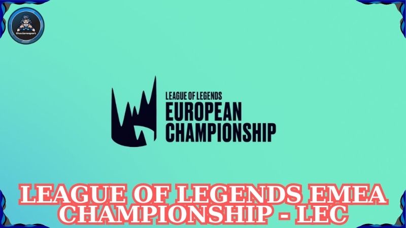League of Legends EMEA Championship - LEC