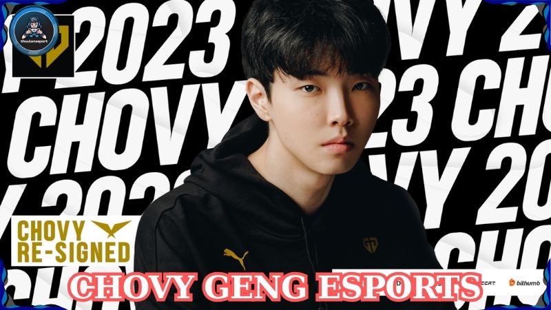 Chovy Gen.G Esports: Tuyển thủ xuất sắc, tài năng vô hạn