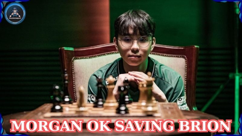 Morgan OK Saving Brion: Ngôi sao Esports đang lên tại LCK