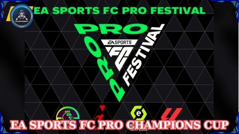 EA SPORTS FC Pro Champions Cup: Đấu trường vinh quang