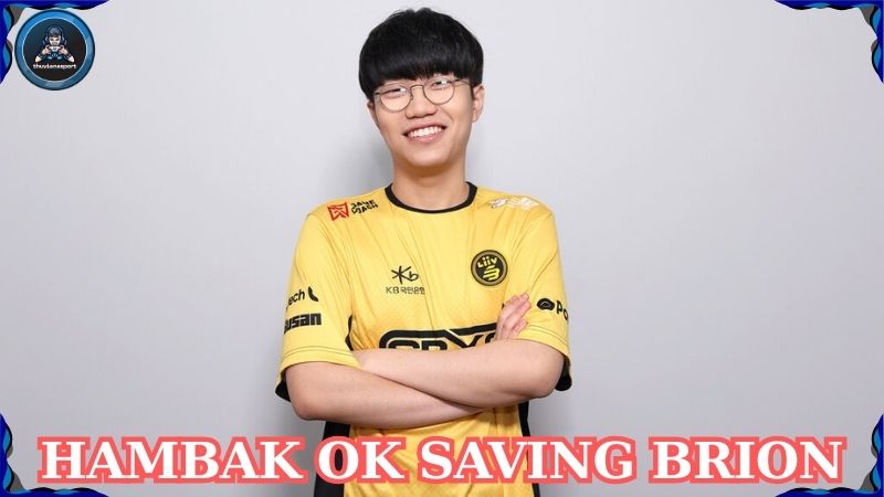 Hambak OK Saving Brion và sự nổi bật của một tài năng trẻ