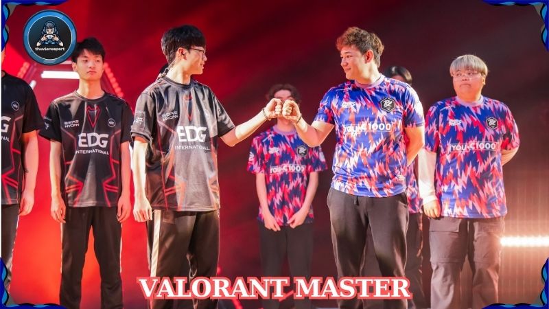 Valorant Master: Nơi các game thủ huyền thoại tạo ra lịch sử