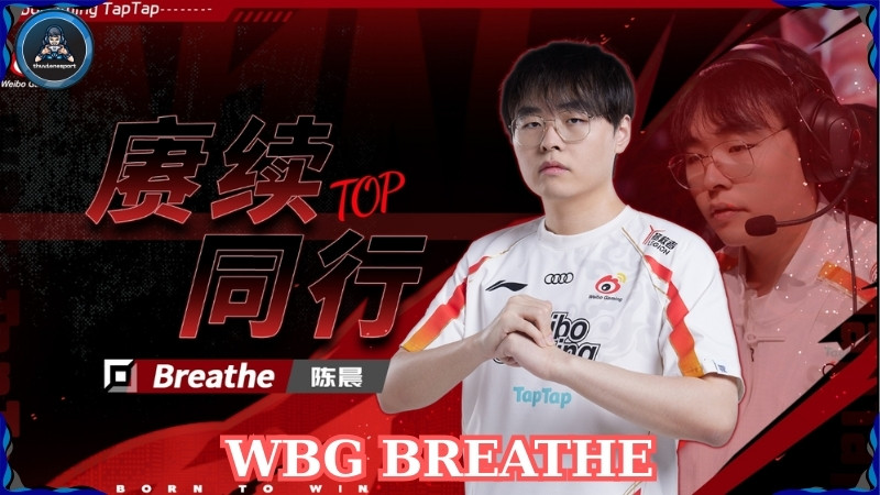 Tiểu sử WBG Breathe: Kẻ thay thế Top God