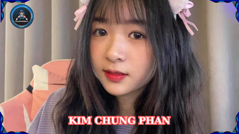 Kim Chung Phan – Hot girl cá tính, bạn gái ADC nổi tiếng