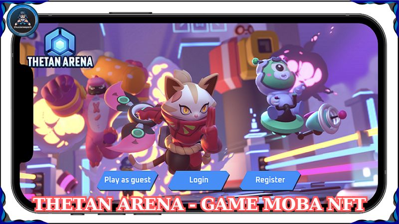 Thetan Arena – Game MOBA Blockchain “cực chất”