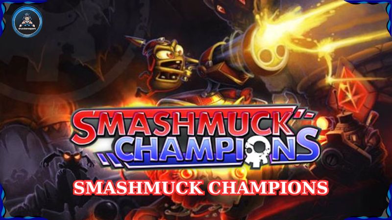 SmashMuck Champions – Game esport MOBA vui nhộn và kịch tính