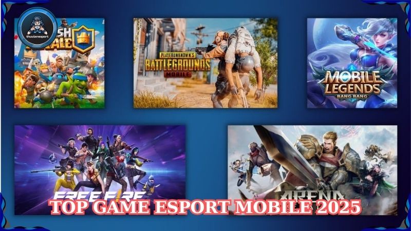 Top game eSport Mobile 2025