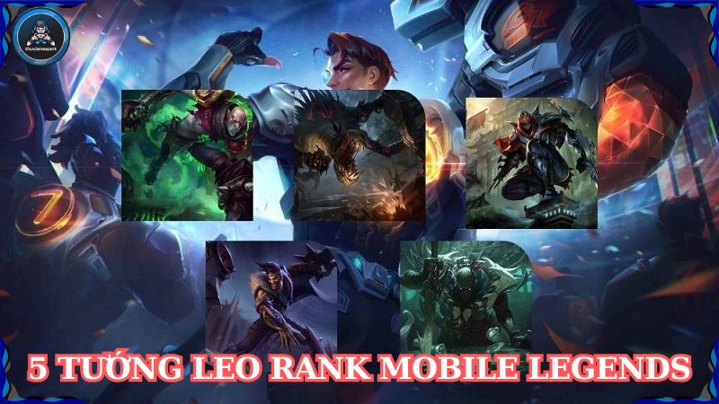 Tướng leo rank Mobile Legends