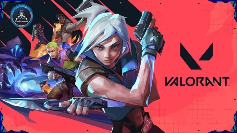 Valorant - top game esport kiếm tiền giỏi nhất